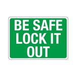 Be Safe Lock It Out Sign